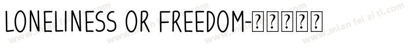 Loneliness or freedom字体转换